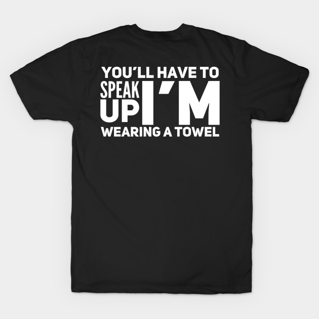 You Ll Have To Speak Up I M Wearing A Towel Lisa Simpson T Shirt Teepublic